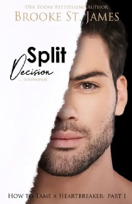Split Decision: A Romance by Brooke St James