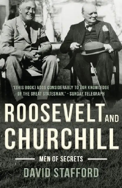 Roosevelt and Churchill: Men of Secrets by David Stafford