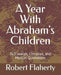 A Year With Abraham's Children: 365 Jewish, Christian, and Muslim Quotations by Robert L. Flaherty