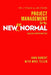Project Management for the Newer Normal: Unlock Opportunities by Mike Teiler