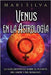 Venus en la Astrología: La guía definitiva sobre el planeta del amor y del romance by Silva, Mari