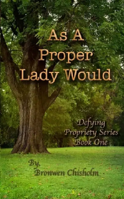 As a Proper Lady Would: A Pride & Prejudice Variation by A. Lady
