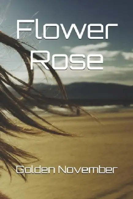 Flower Rose by Golden November