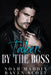 Taken by the Boss: A Mafia Romance by Noah Maddix