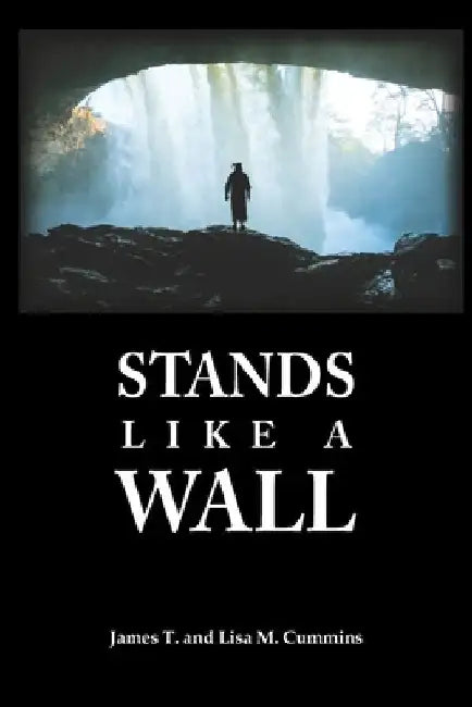 Stands Like A Wall by Lisa M. Cummins