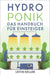 Hydroponik: das Handbuch für Einsteiger by Levin Keller