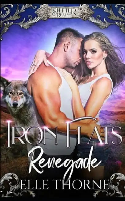 Iron Flats Renegade by Elle Thorne