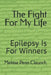 The Fight For My Life: Epilepsy Is For Winners by Melissa Penn Claunch