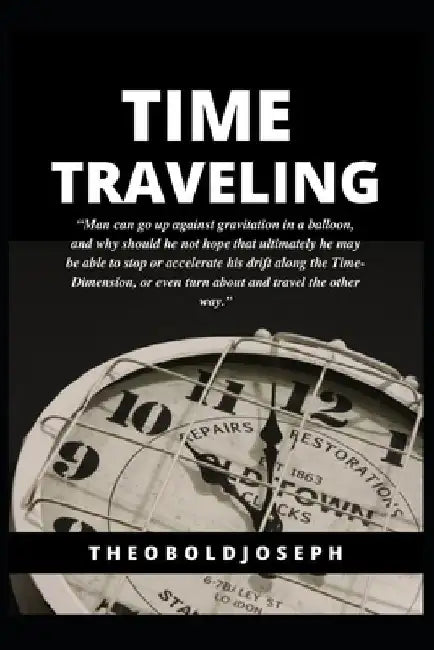 Time Traveling by Theobold Joseph