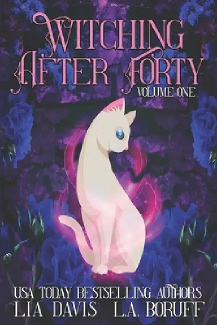 Witching After Forty Volume One: A Paranormal Women's Fiction by L. a. Boruff
