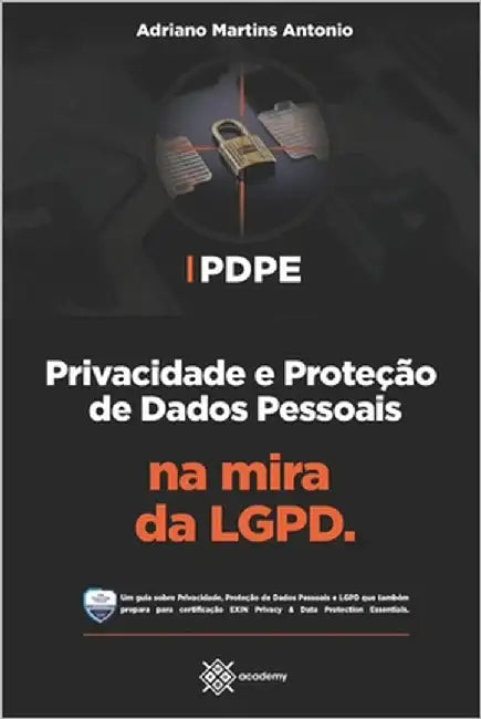 Pdpe: Privacidade e Proteção de Dados Pessoais na mira da LGPD by Academy, Pmg