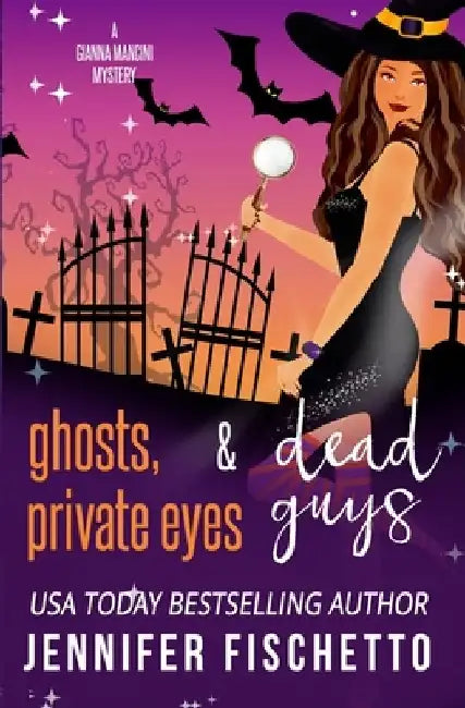 Ghosts, Private Eyes & Dead Guys by Jennifer Fischetto