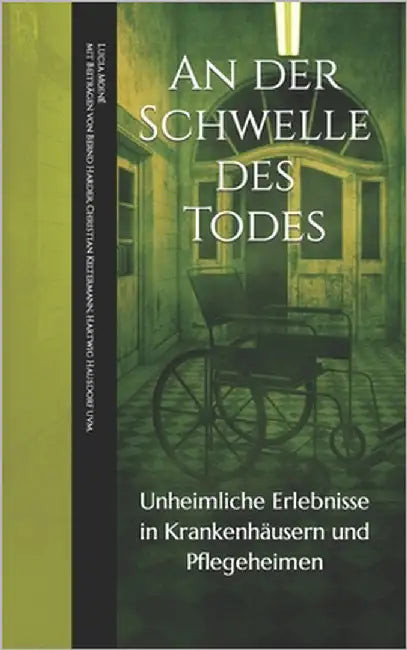 An der Schwelle des Todes: Unheimliche Erlebnisse in Krankenhäusern und Pflegeheimen by Harder, Bernd