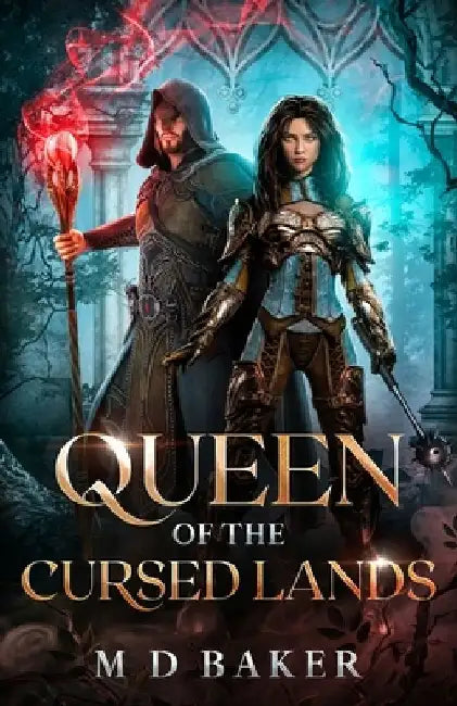 Queen of the Cursed Lands: A Fantasy Adventure Romance by Baker