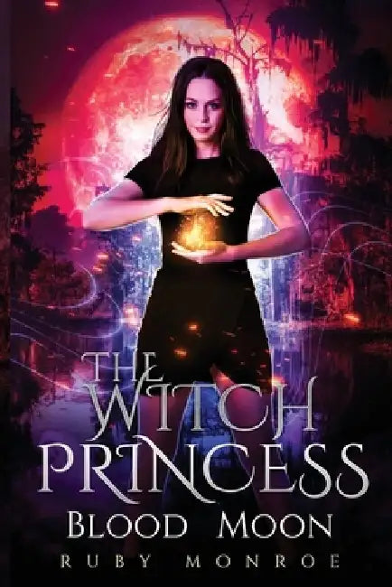 The Witch Princess - Blood Moon: A Witch Paranormal Romance by Ruby Monroe