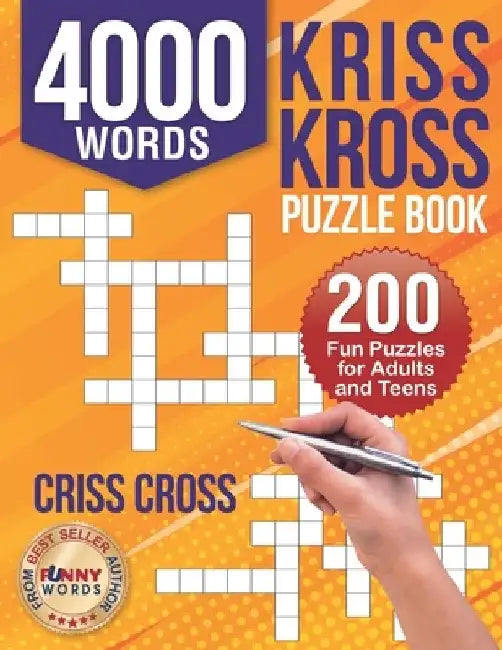 4000 Words Kriss Kross Puzzle Book: 200 Fun Puzzles for Adults and Teens. Criss Cross by Funny Words