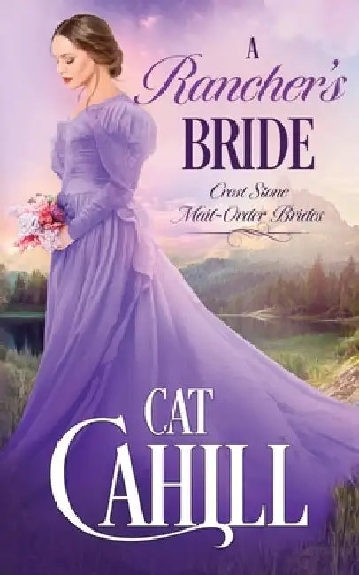 A Rancher's Bride: A Sweet Historical Western Romance by Cat Cahill