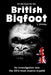 On the Hunt for the British Bigfoot: An investigation into the UK's most elusive cryptid by Lee Brickley