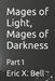 Mages of Light, Mages of Darkness: Part 1 by Eric X. Bell