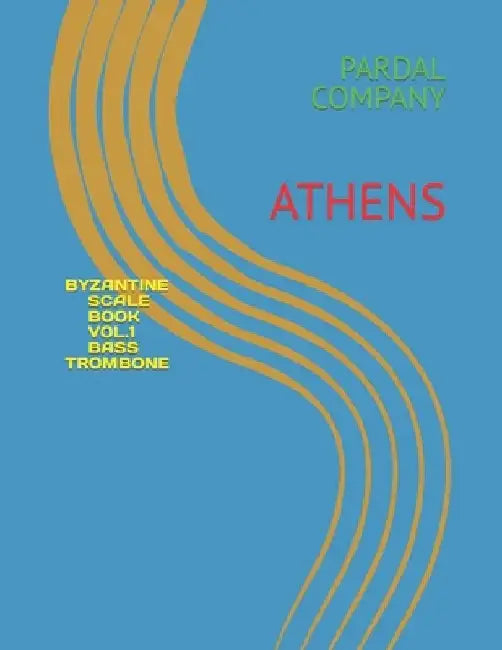 Byzantine Scale Book Vol.1 Bass Trombone: Athens by Jose Pardal Merza