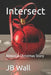 Intersect: Almost a Christmas Story by Jb Wall