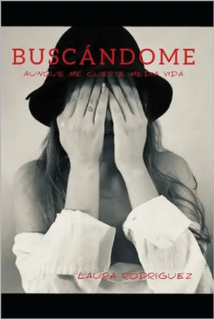 Buscándome: Aunque Me Cueste Media Vida by Rodríguez, Laura