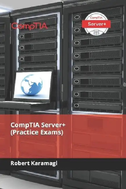 CompTIA Server+ (Practice Exams) by Robert Karamagi