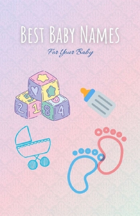 Best Baby Names - For Your Baby by Alaina Latona