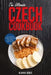 The Ultimate Czech Cookbook: 111 Dishes From The Czech Republic To Cook Right Now by Slavka Bodic
