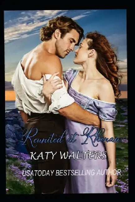 Reunited at Rhonan: Historical Romance by Katy Walters