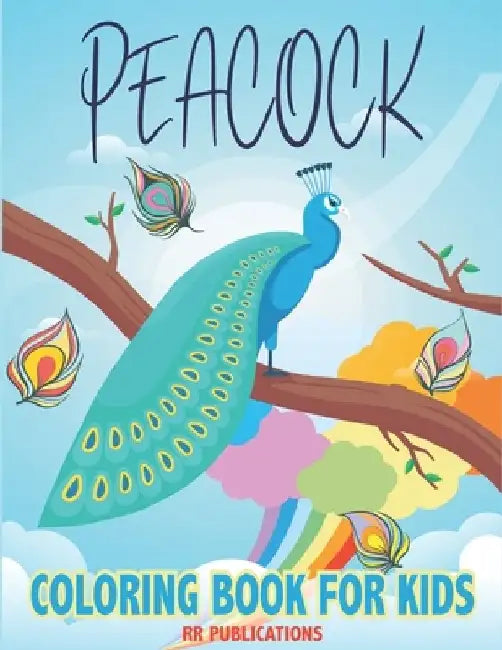 Peacock Coloring Book For Kids: A Collection Peacock Design for Kids by Rr Publications