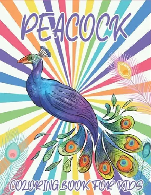 Peacock Coloring Book For Kids: Collection of 50+ Amazing Peacock Coloring Pages by Rr Publications
