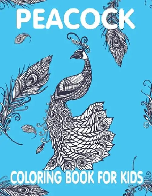 Peacock Coloring Book For Kids: Coloring Book filled with Peacock designs by Rr Publications