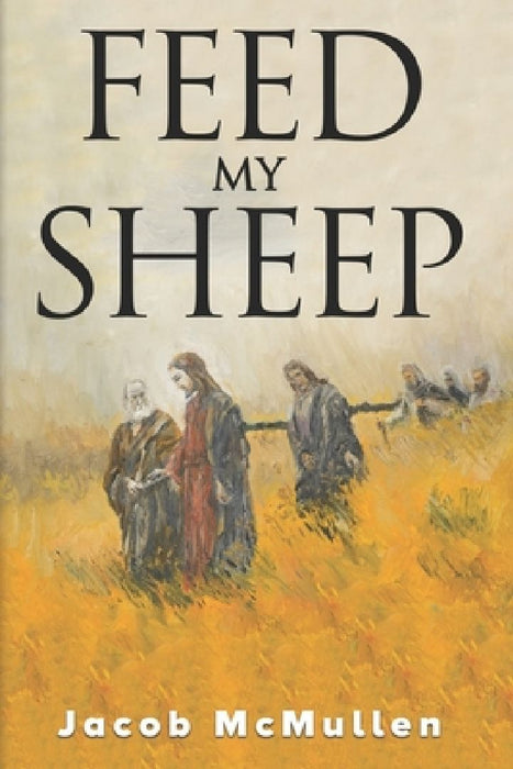 Feed my Sheep by Jacob McMullen