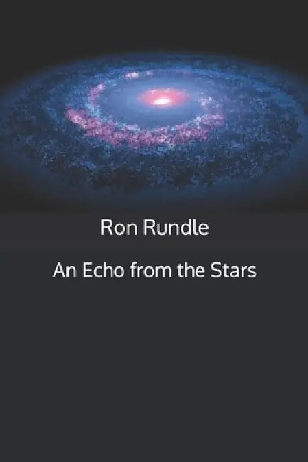 An Echo from the Stars by Ron Rundle