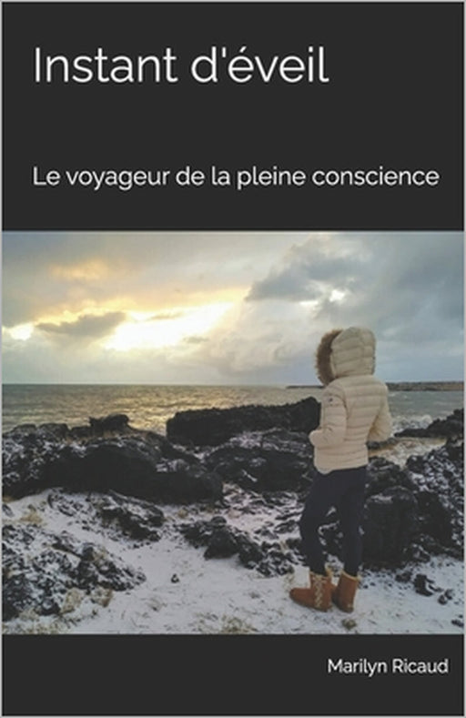 Instant d'éveil: Le voyageur de la pleine conscience by Marilyn Ricaud