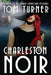 Charleston Noir by Tom Turner