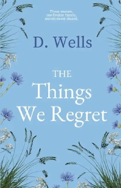 The Things We Regret by D. Wells