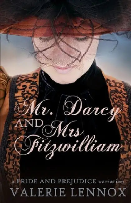 Mr. Darcy and Mrs. Fitzwilliam: a Pride and Prejudice variation by Valerie Lennox
