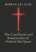 The Crucifixion and Resurrection of Malachi the Queer: Gay Fiction by Damian Jay Clay