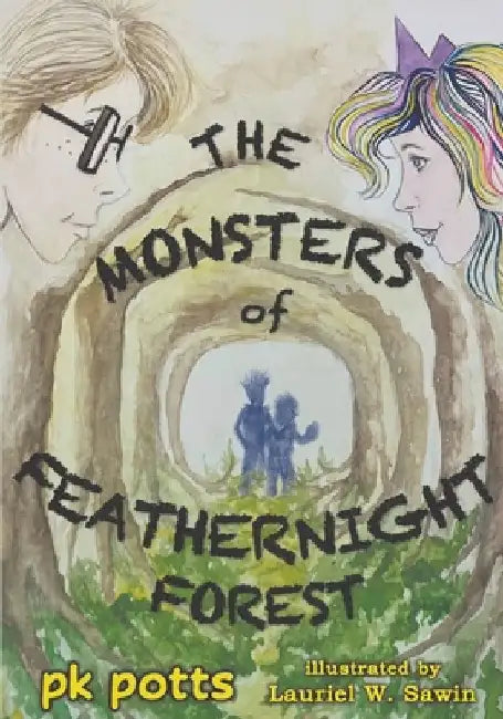 The Monsters of Feathernight Forest by Lauriel Webb Sawin