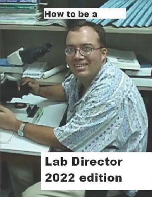 How To Be A Lab Director 2022 edition by Philip a. Dauterman
