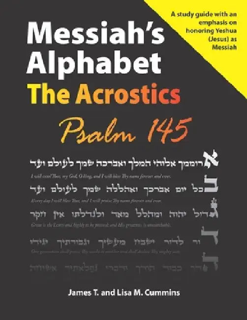 Messiah's Alphabet: The Acrostics: Psalm 145 by Lisa M. Cummins