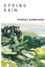 Spring Rain: The Rants and Adventures of a Young Man during Covid-19 by Thomas Andersson