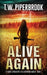 Alive Again: A Zombie Apocalypse in a Dystopian World by T. W. Piperbrook