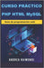 Curso práctico PHP HTML MySQL: Guía de programación web by Raimondi, Andrea Mauro