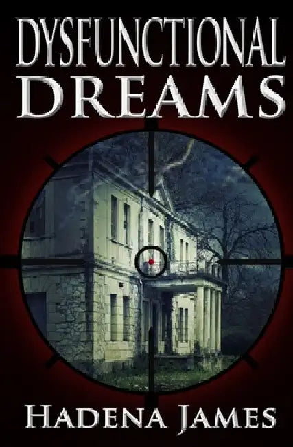 Dysfunctional Dreams by Hadena James