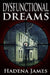 Dysfunctional Dreams by Hadena James