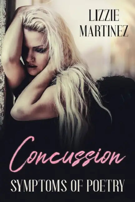 Concussion: Symptoms of Poetry by Lizzie Martinez