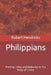 Philippians: Finding Unity and Maturity in the Body of Christ by Robert L. Hendricks